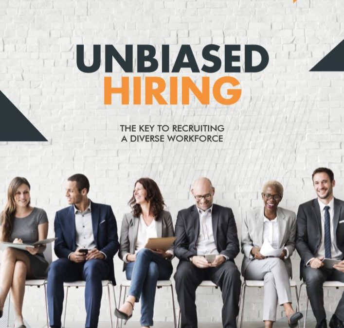 Unbiased Hiring – The Key To Recruiting A Diverse Workforce